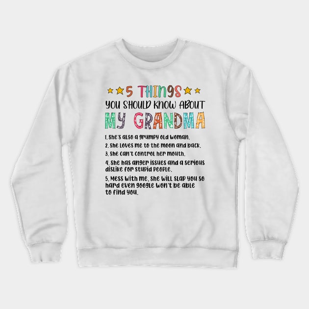 5 Things You Should Know About My Granma Crewneck Sweatshirt by TuckerMcclainKNVUu